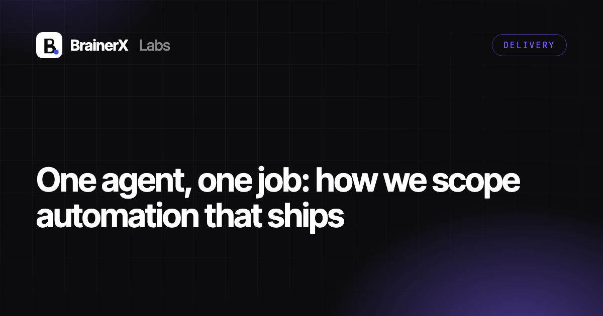 One agent, one job: how we scope automation that ships